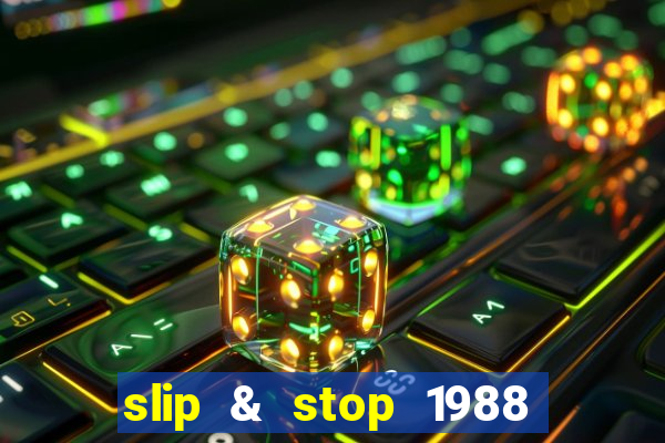 slip & stop 1988 bingo tarte!!!